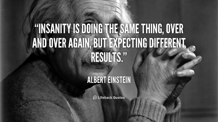 quote-Albert-Einstein-insanity-is-doing-the-same-thing-over-106093_2
